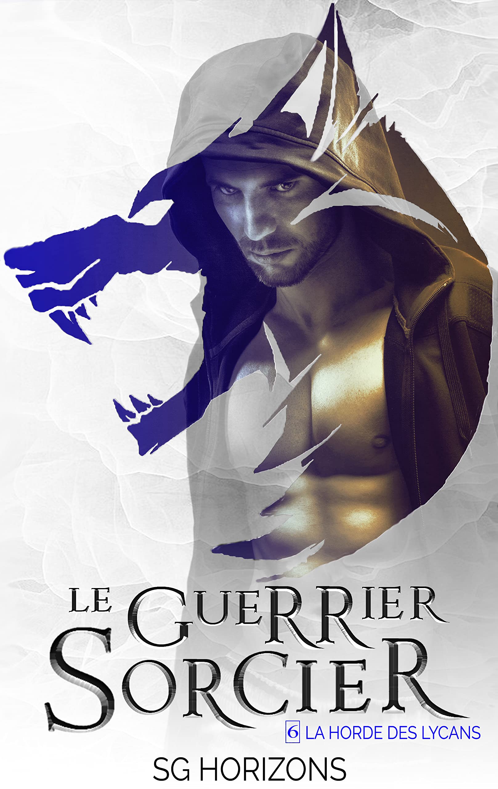 Le guerrier sorcier (La Horde des Lycans, T.6)