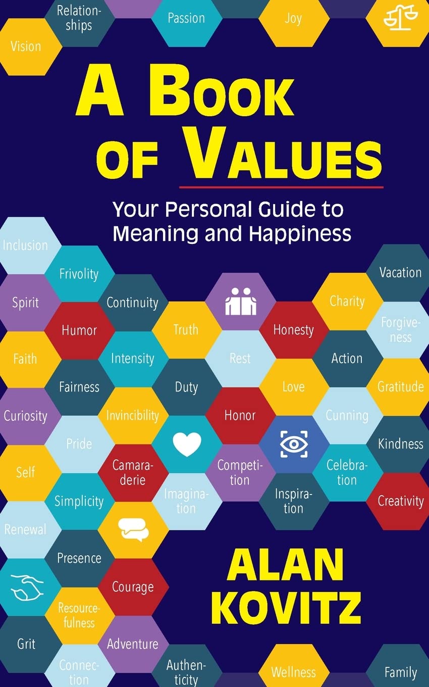 A Book of Values Your Personal Guide to Meaning and Happiness The by