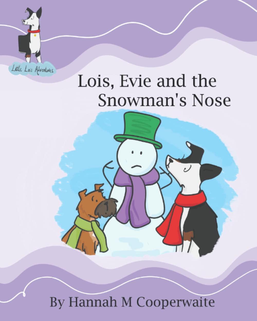 Lois, Evie and the Snowman's Nose by Miss Hannah M Cooperwaite Goodreads