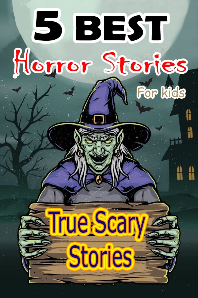 5-best-horror-stories-for-kids-true-scary-stories-by-s-a-charles