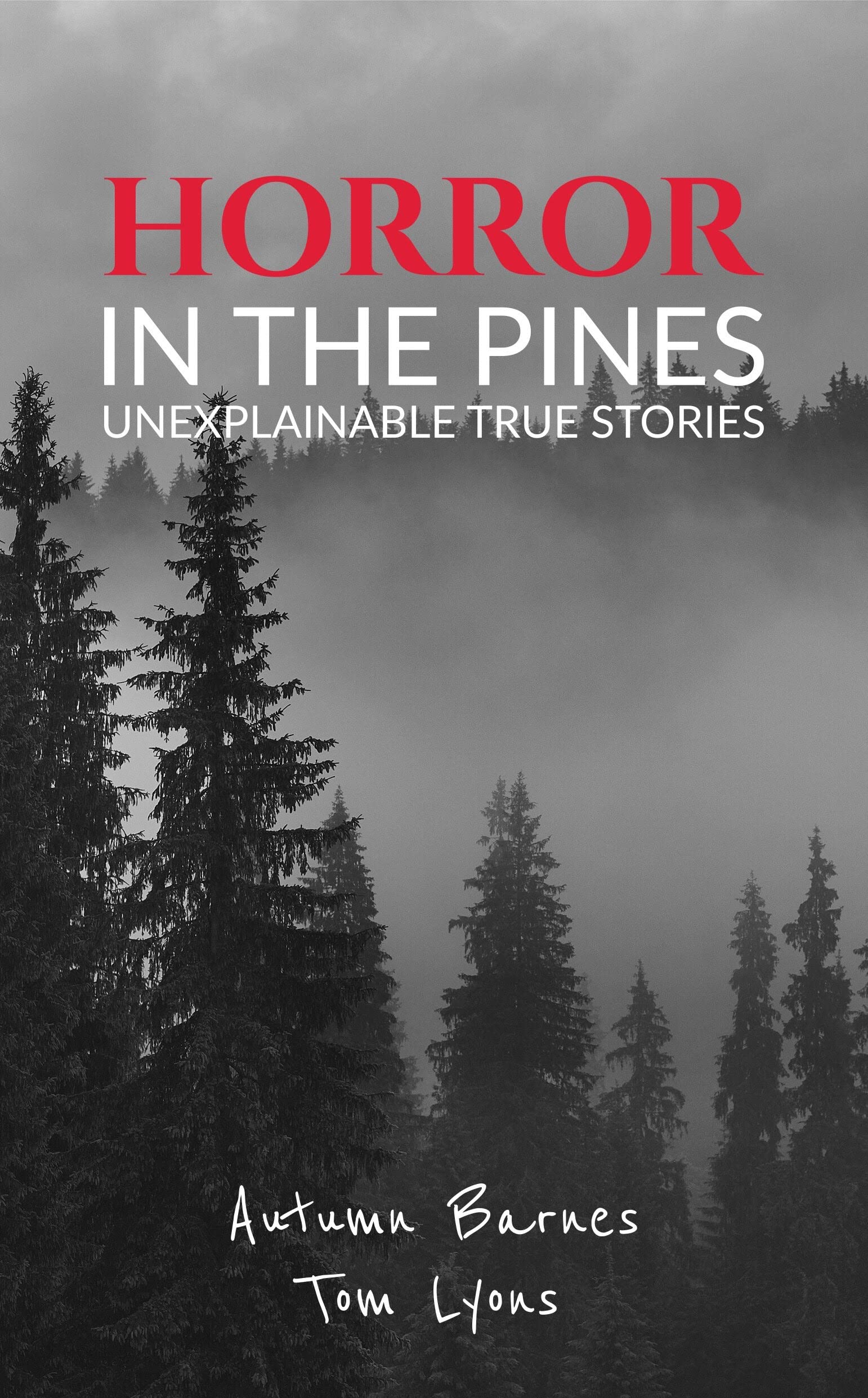 Horror in the Pines: Unexplainable True Stories