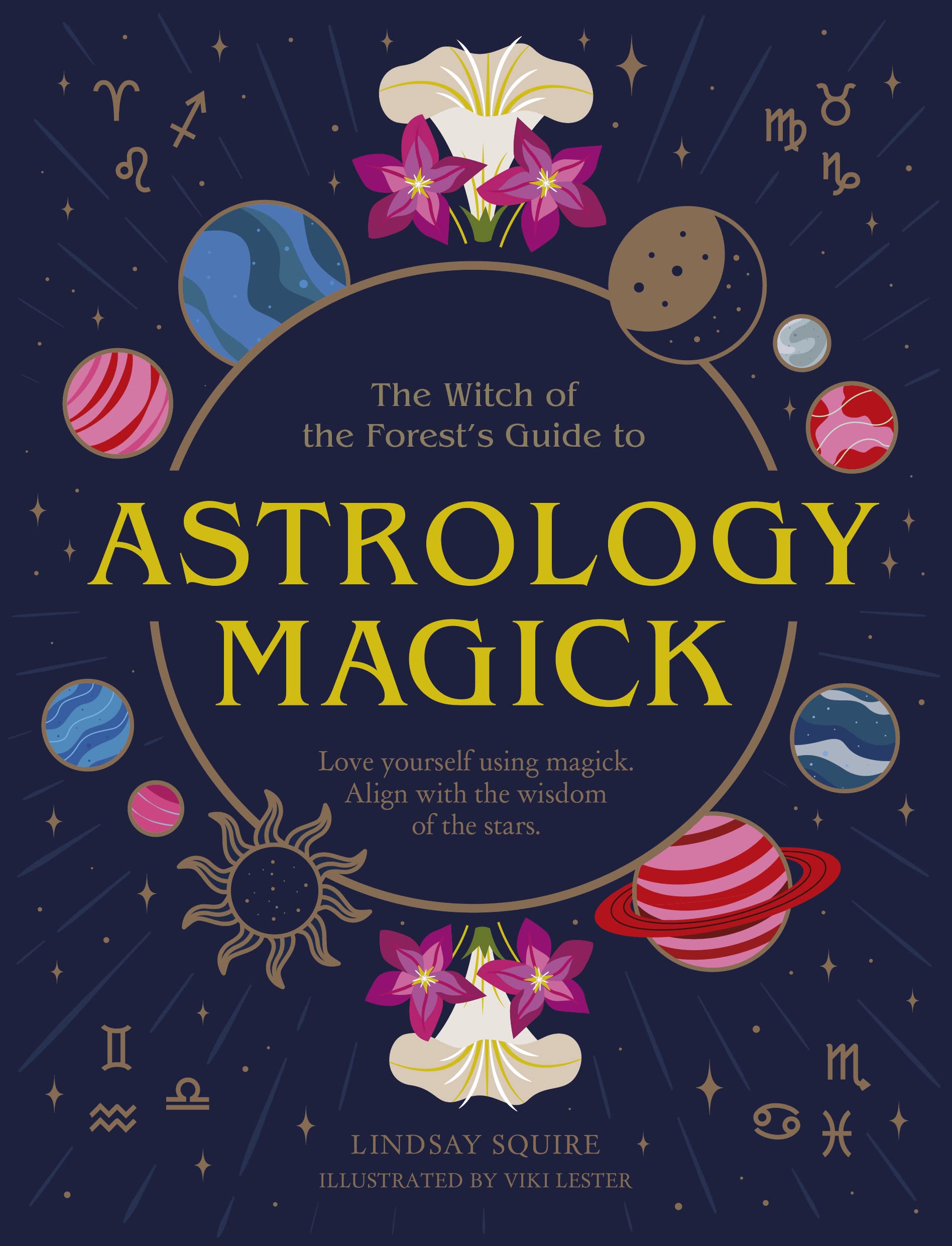 Astrology Magick: Love yourself using magick. Align with the wisdom of the stars. (Witch of the Forest…)