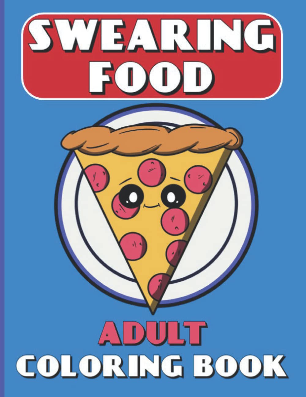 Foul Color In Swearing Food Coloring Book for Adults: Funny & Relaxing Cute Book Full ...