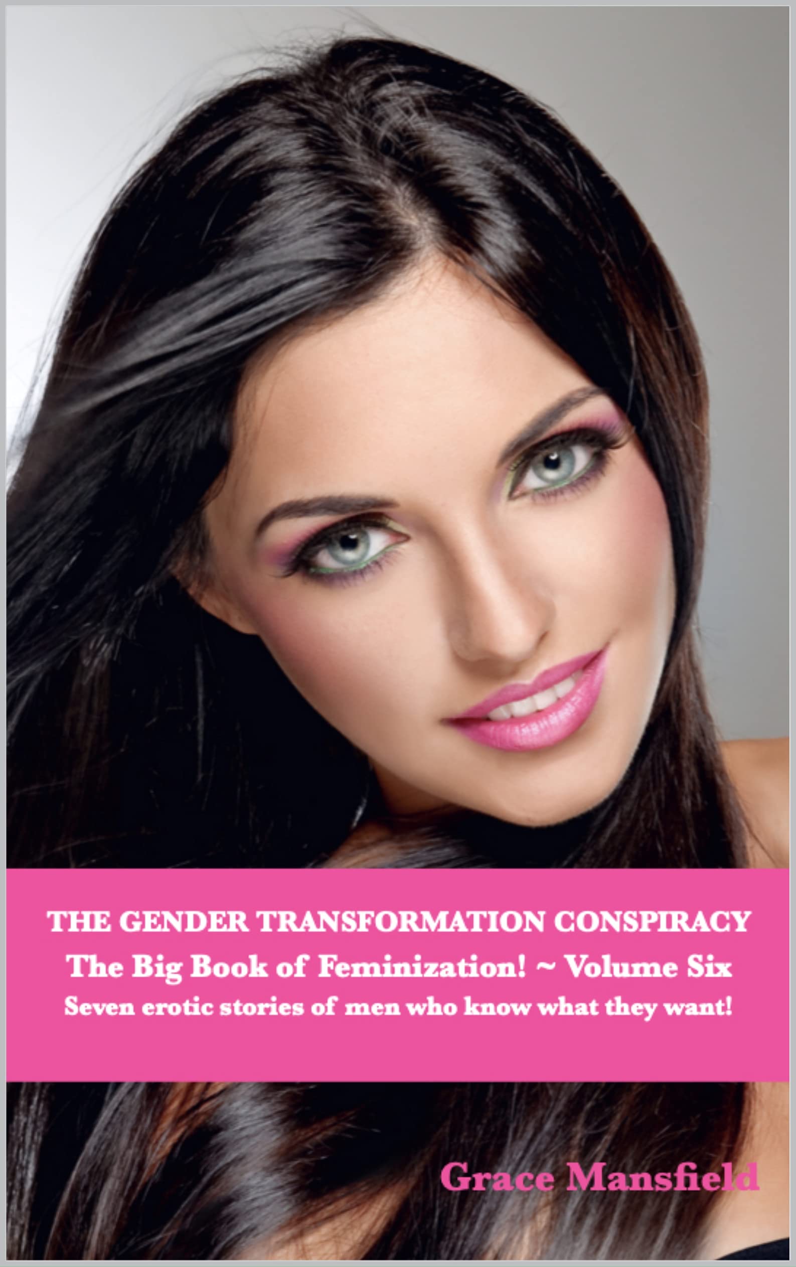 The Gender Transformation Conspiracy The Big book of Feminization
