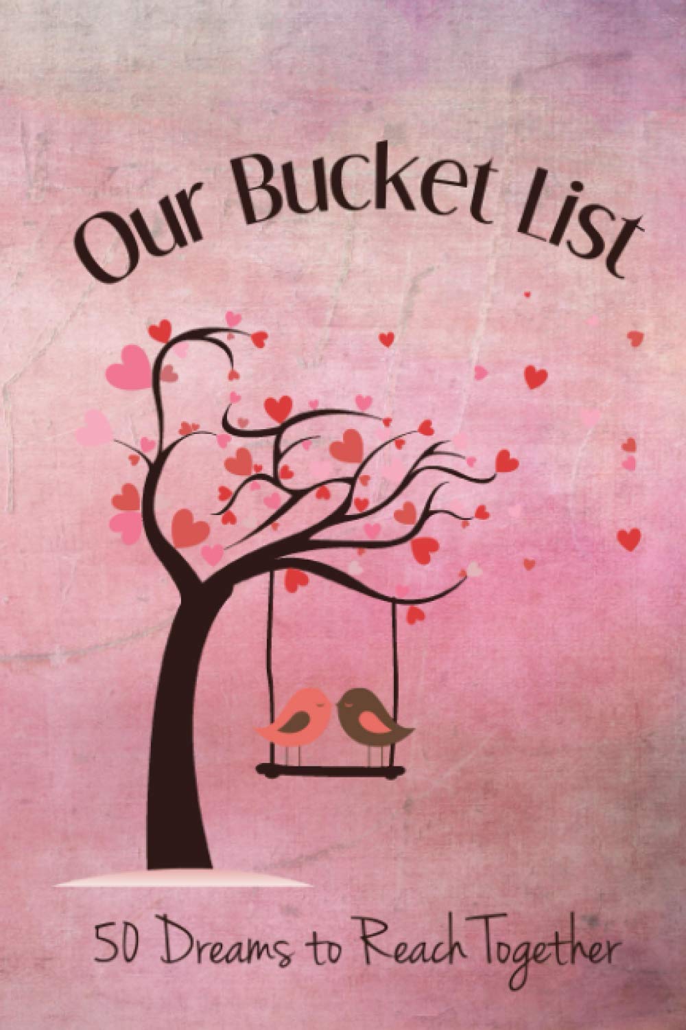 Our Bucket List Journal 50 Dreams to Reach Together Perfect for