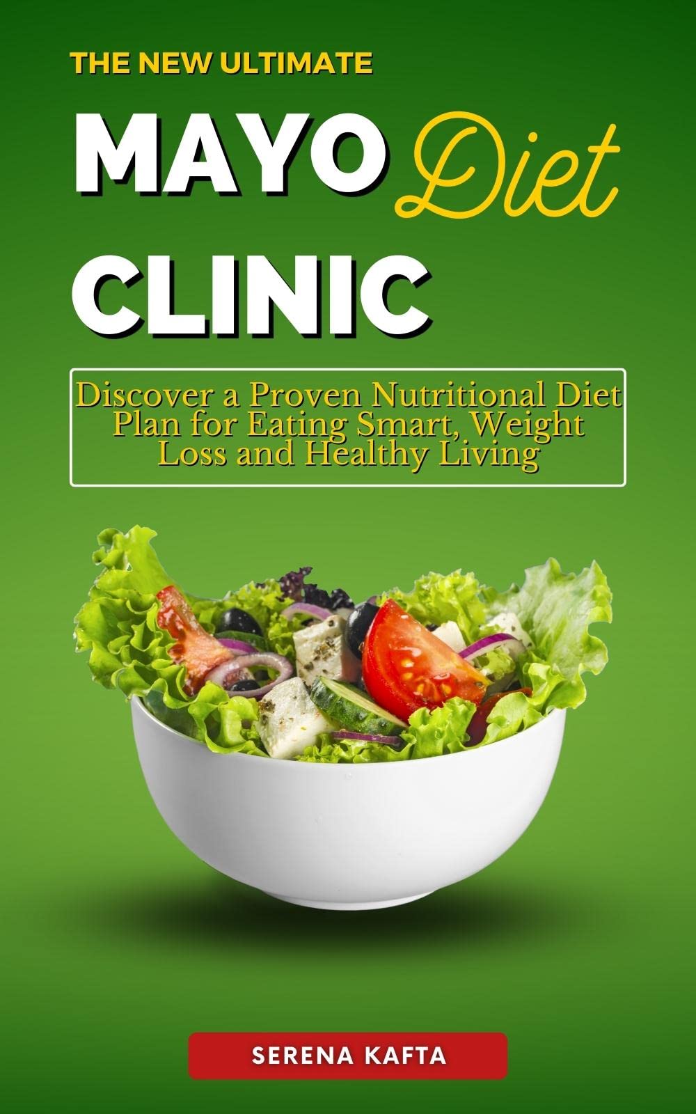 The New Ultimate Mayo Clinic Diet Discover a Proven Nutritional Diet Plan for Eating Smart
