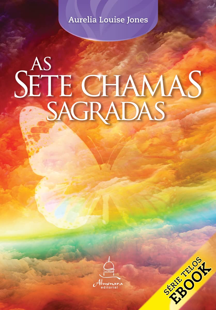 AS SETE CHAMAS SAGRADAS by Aurelia Louise Jones Goodreads