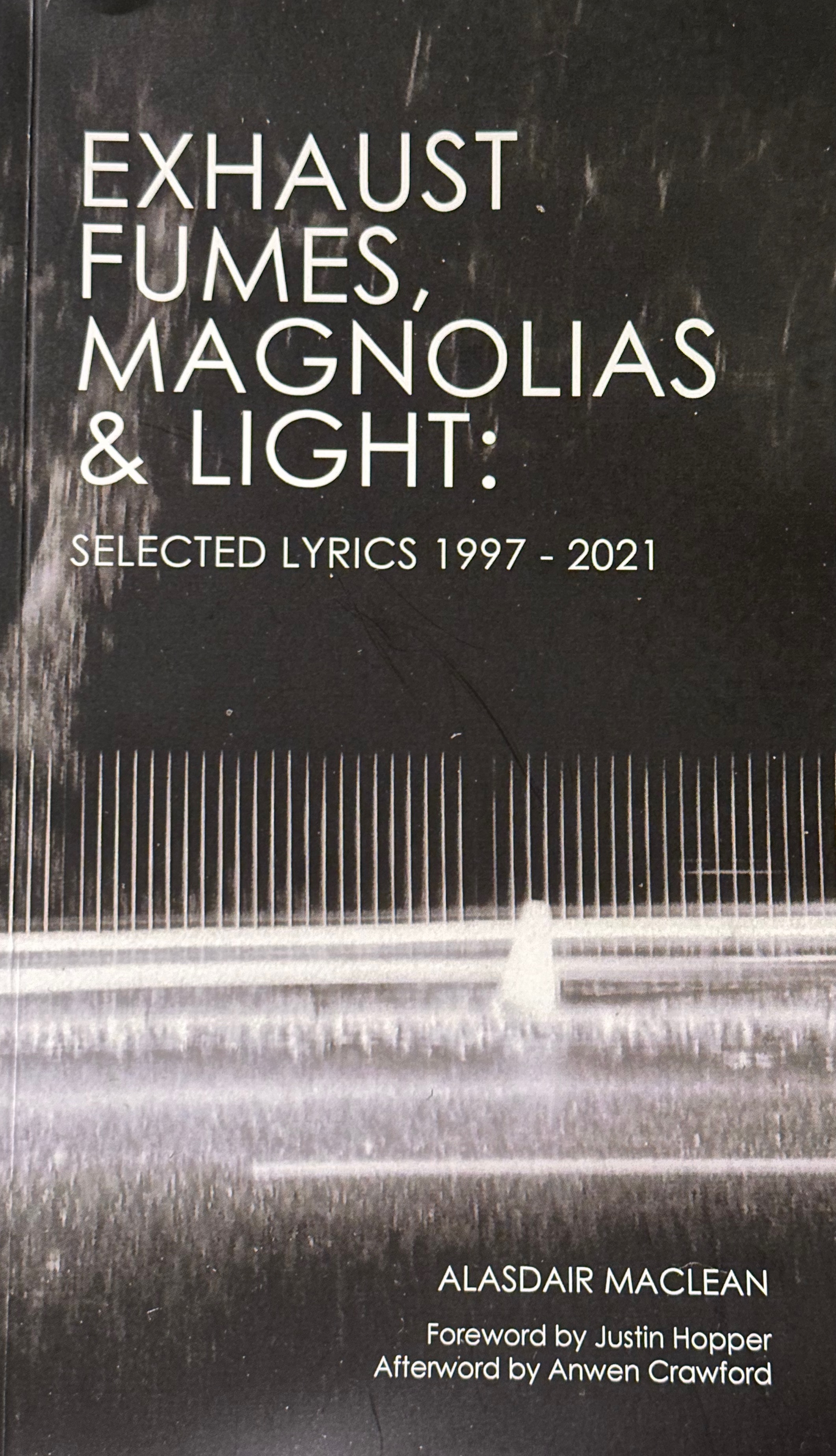 Exhaust Fumes, Magnolias & Light Selected Lyrics 19972021 by Alasdair