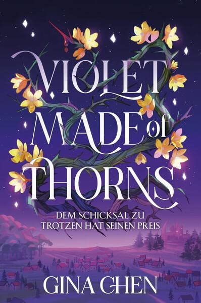 Violet Made of Thorns: Dem Schicksal zu trotzen hat seinen Preis (Violet Made of Thorns, #1)