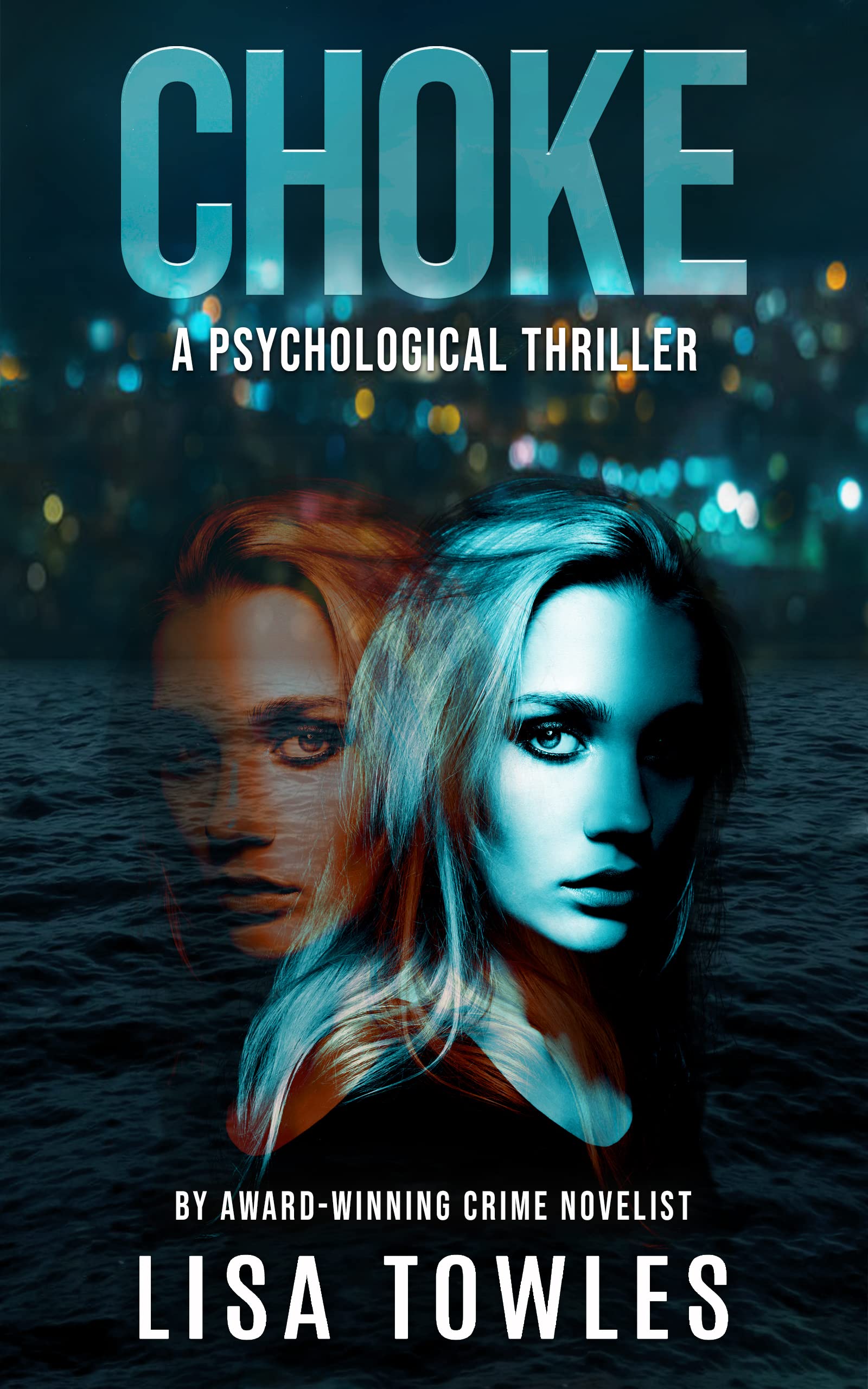 Choke A Psychological Thriller by Lisa Towles Goodreads