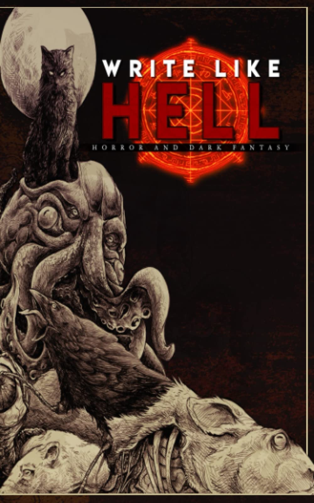 Write Like Hell Dark Fantasy & Horror Anthology Vol. 1 by Mitchell Lüthi Goodreads