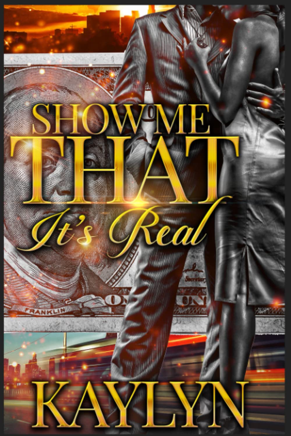 Show Me That It's Real A Standalone Novel by Kaylyn . Goodreads