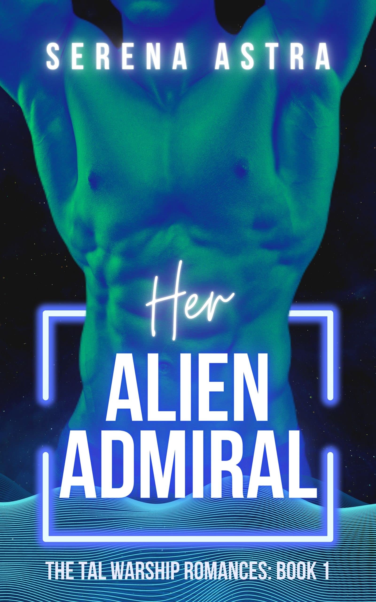 Her Alien Admiral: An Alien Romance (The Tal Warship Romances Book 1)