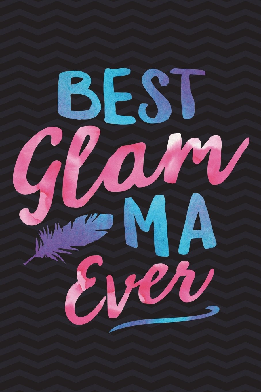 Best GlamMa Ever Gag Gift for Grandma Notebook Gag Gifts for Grandmother Funny Granny Gag