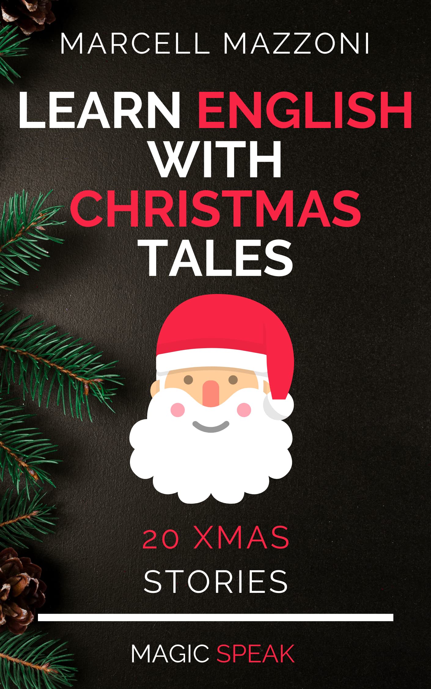 Learn English With Christmas Tales 20 Xmas Stories by Marcell Mazzoni