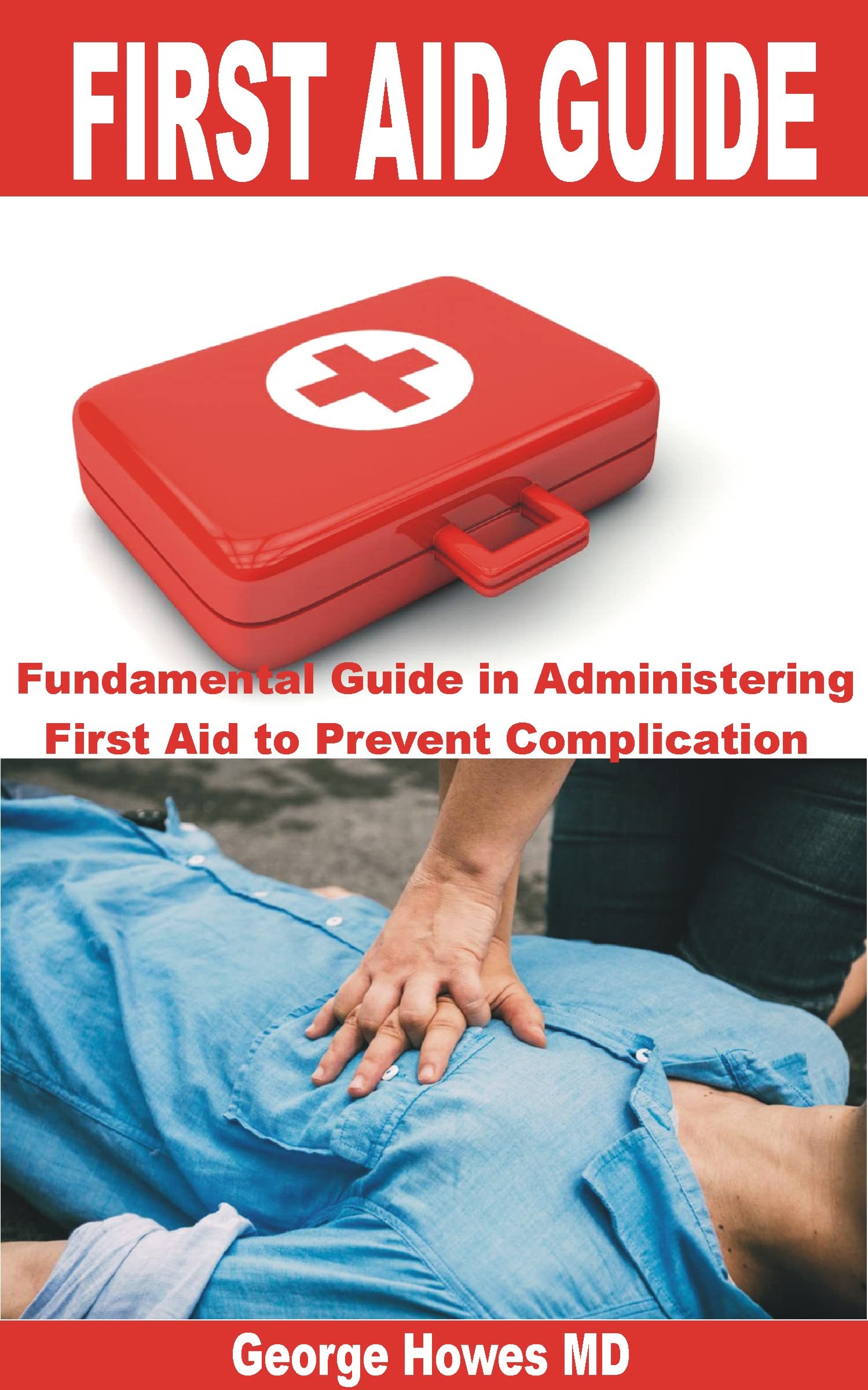 FIRST AID GUIDE Fundamental Guide in Administering First Aid to