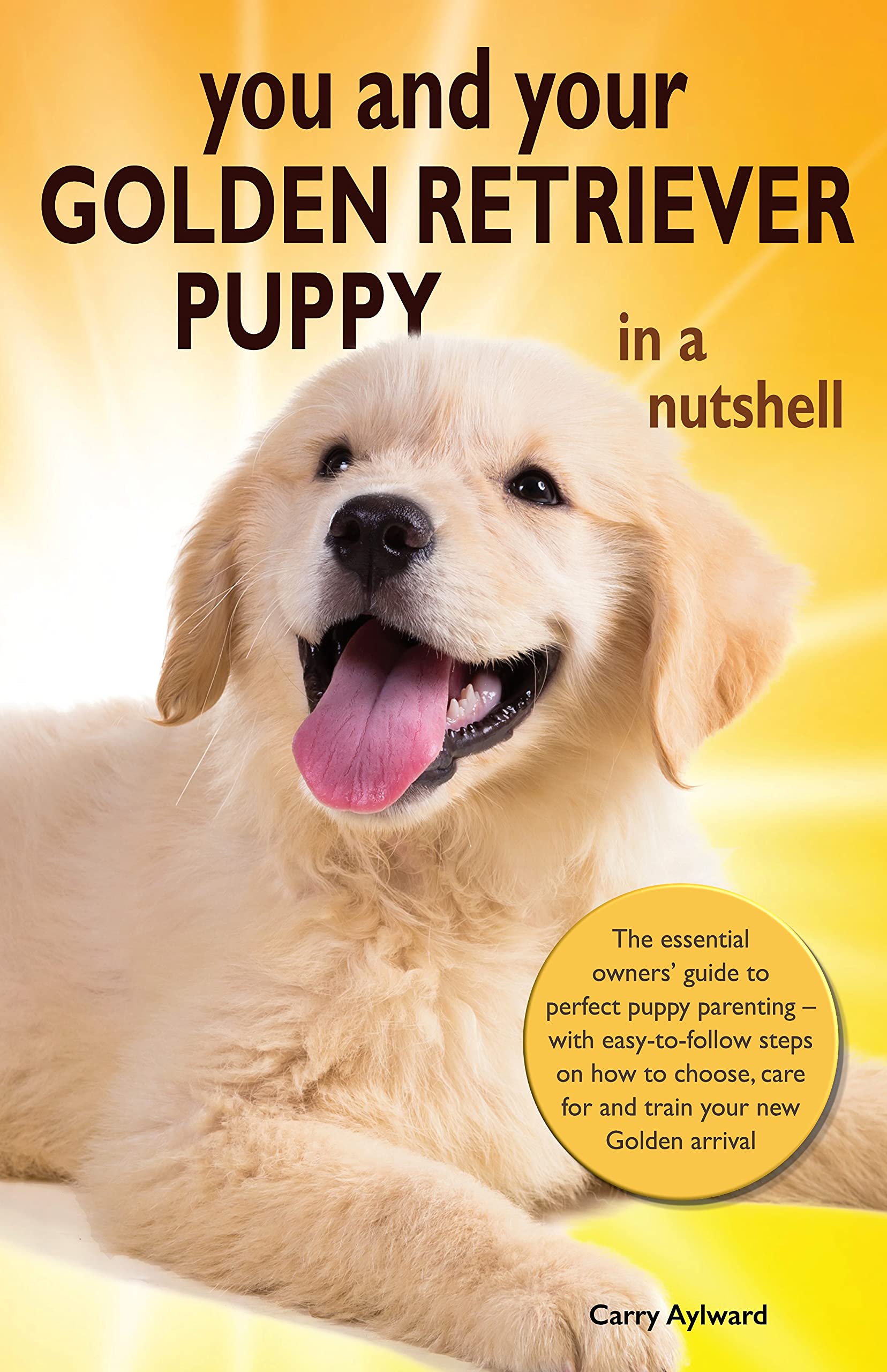 You and Your Golden Retriever Puppy in a Nutshell The essential owners