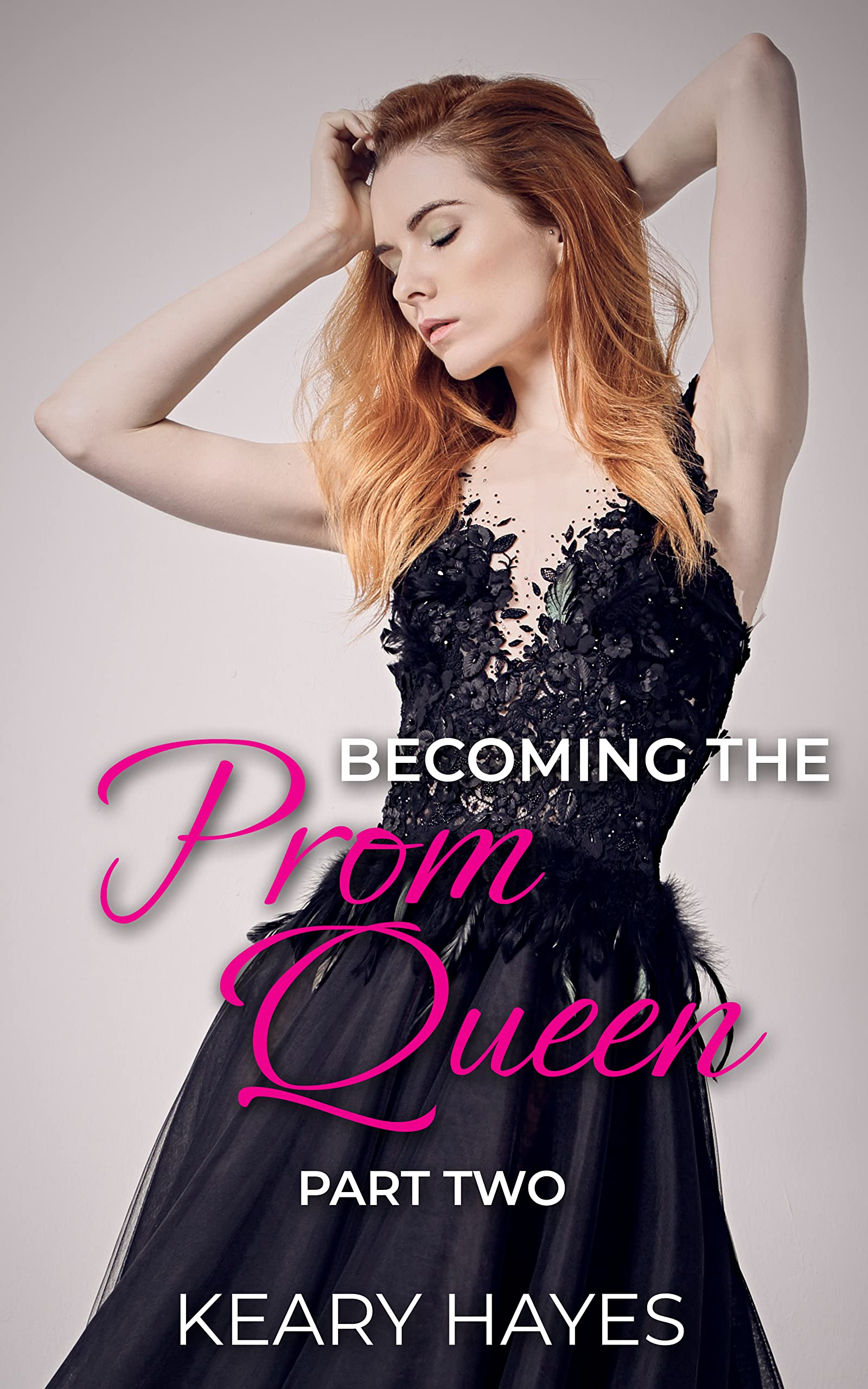 Becoming the Prom Queen: Part Two