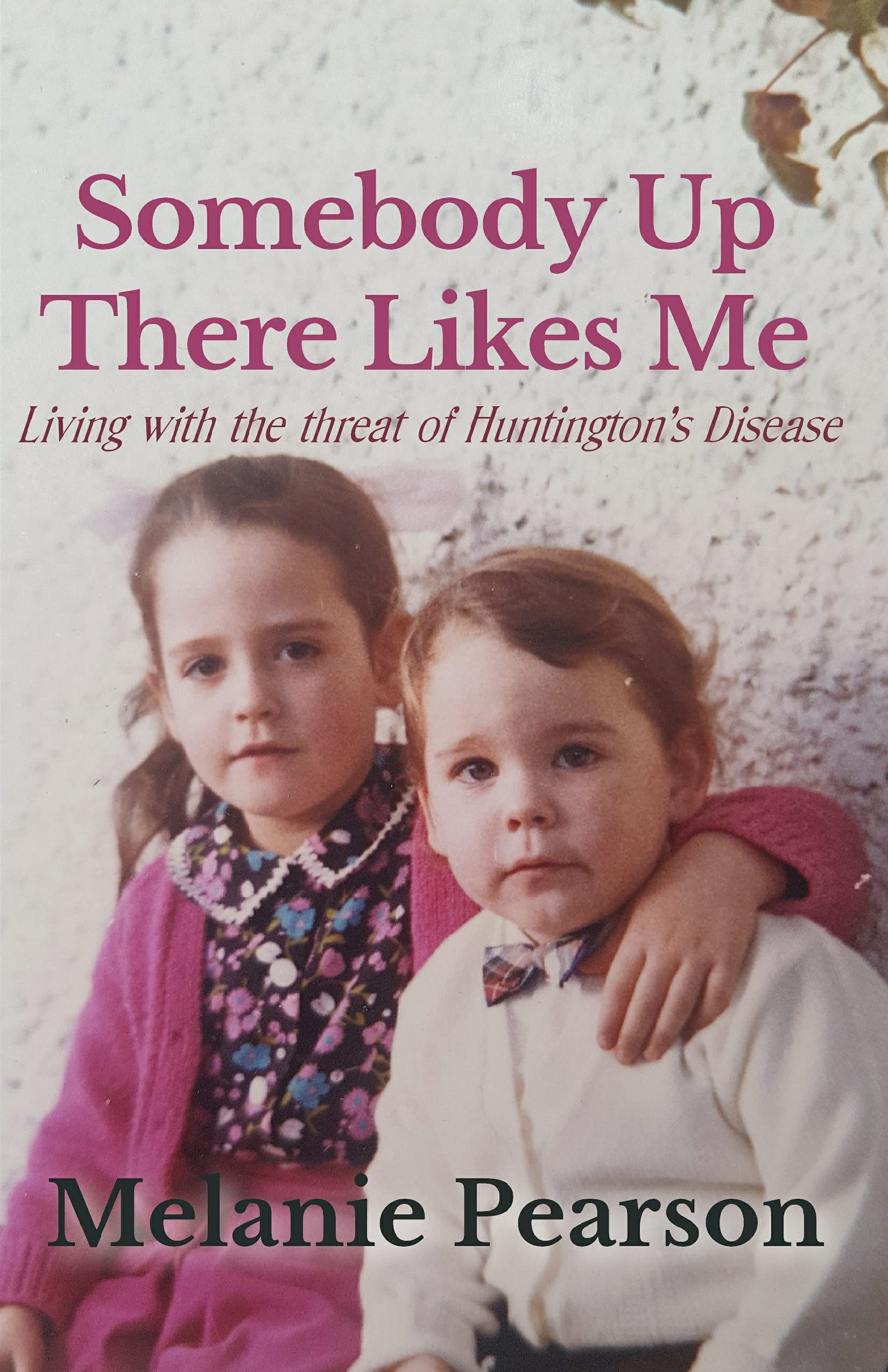 Somebody Up There Likes Me: Living with the Threat of Huntington’s Disease