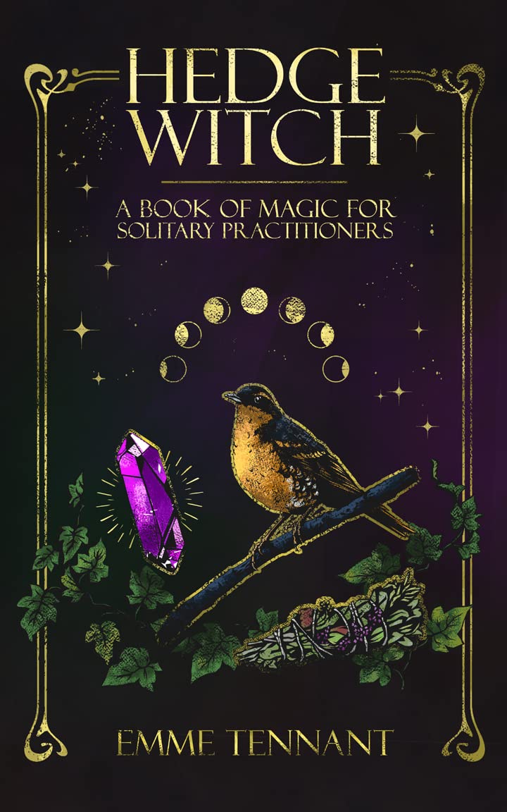 Hedge Witch: A Book of Magic for Solitary Practitioners