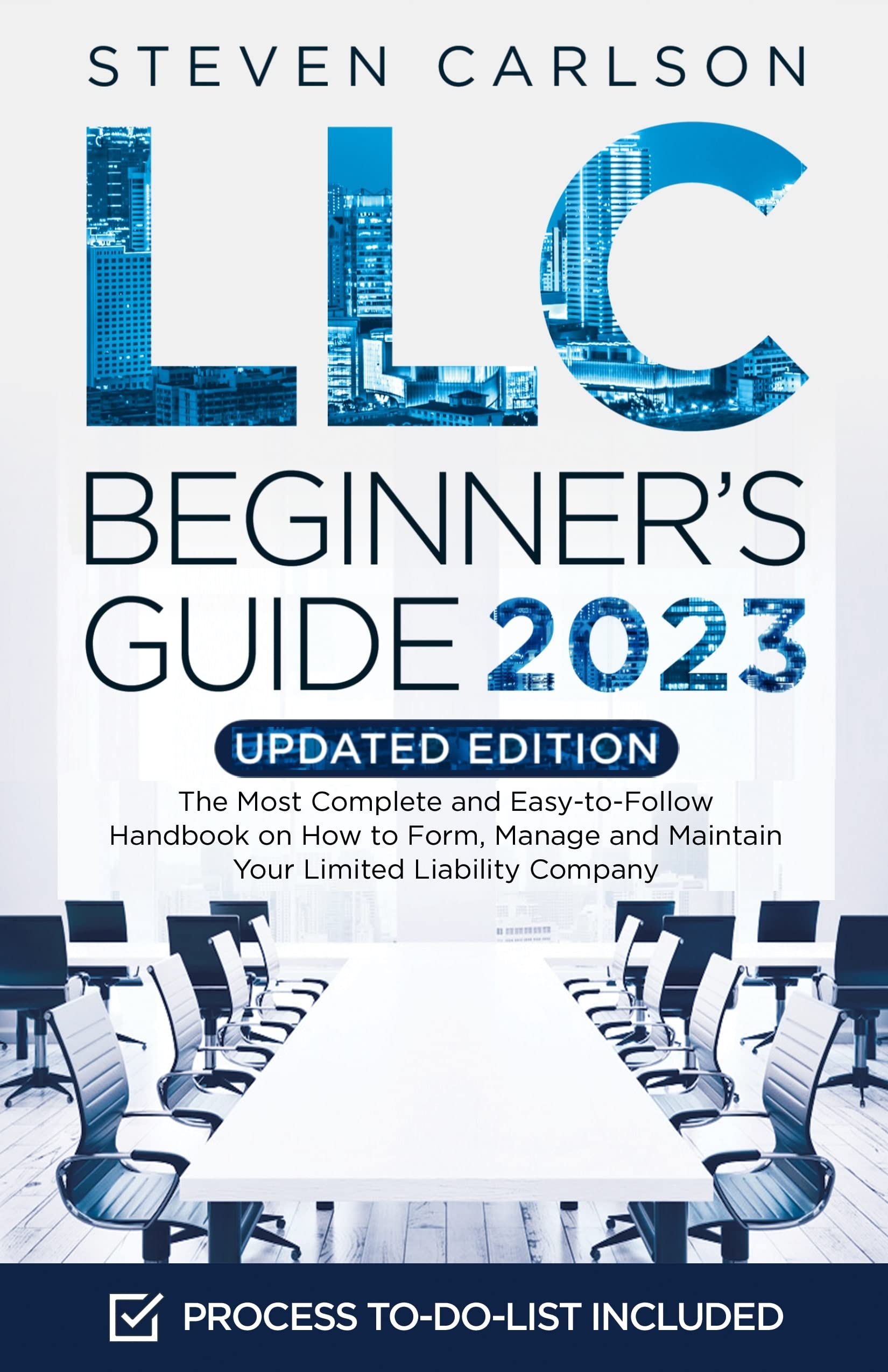 LLC Beginner's Guide, Updated Edition: The Most Complete and Easy-to-Follow Handbook on How to Form, Manage and Maintain Your Limited Liability Company