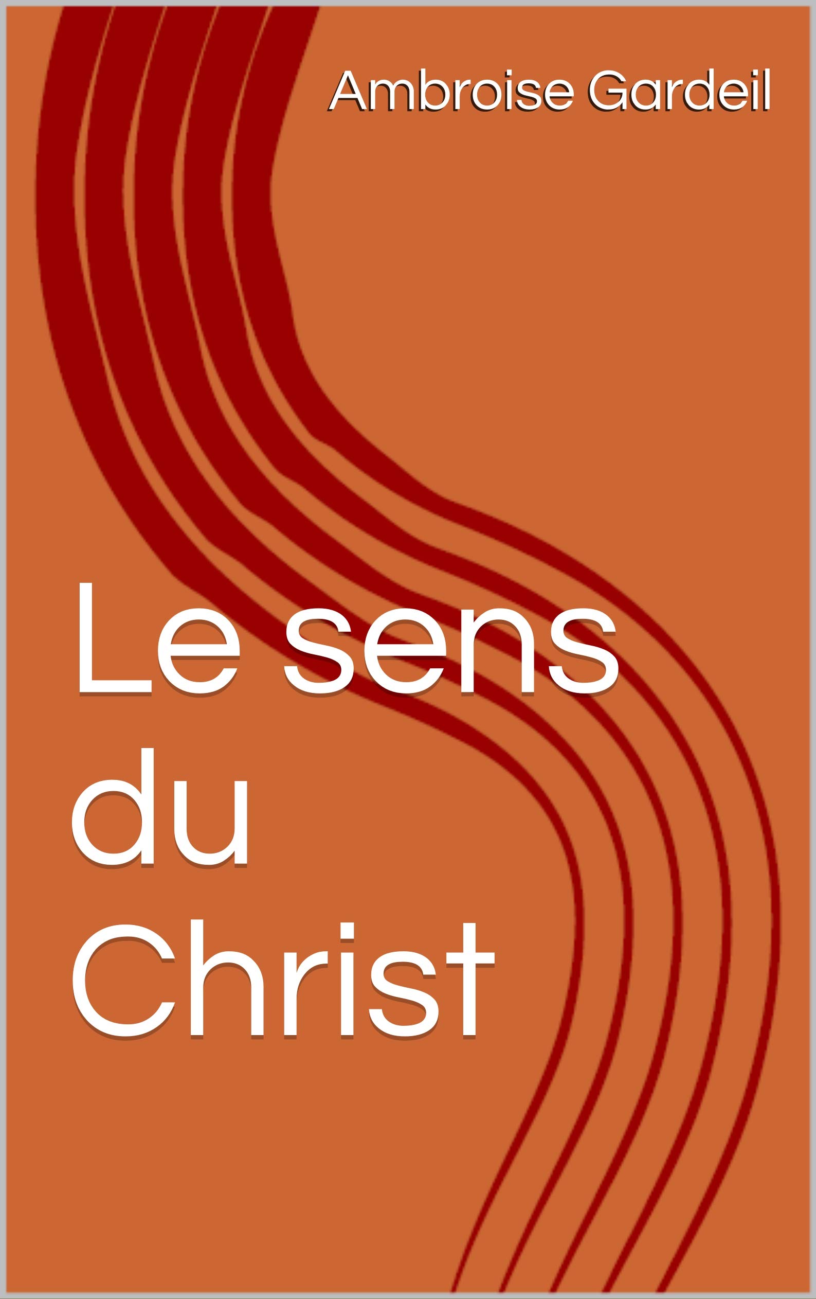 Le sens du Christ by Ambroise Gardeil Goodreads