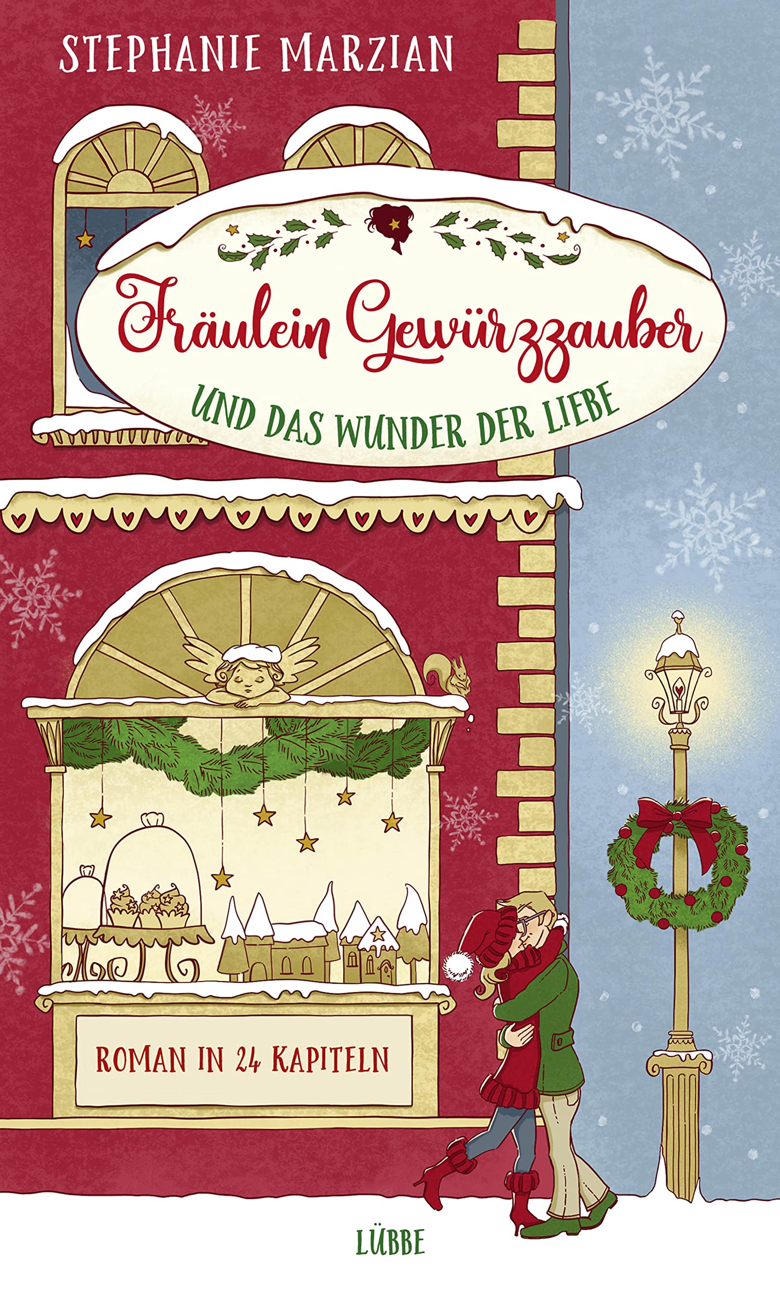 Fräulein Gewürzzauber und das Wunder der Liebe: Roman in 24 Kapiteln