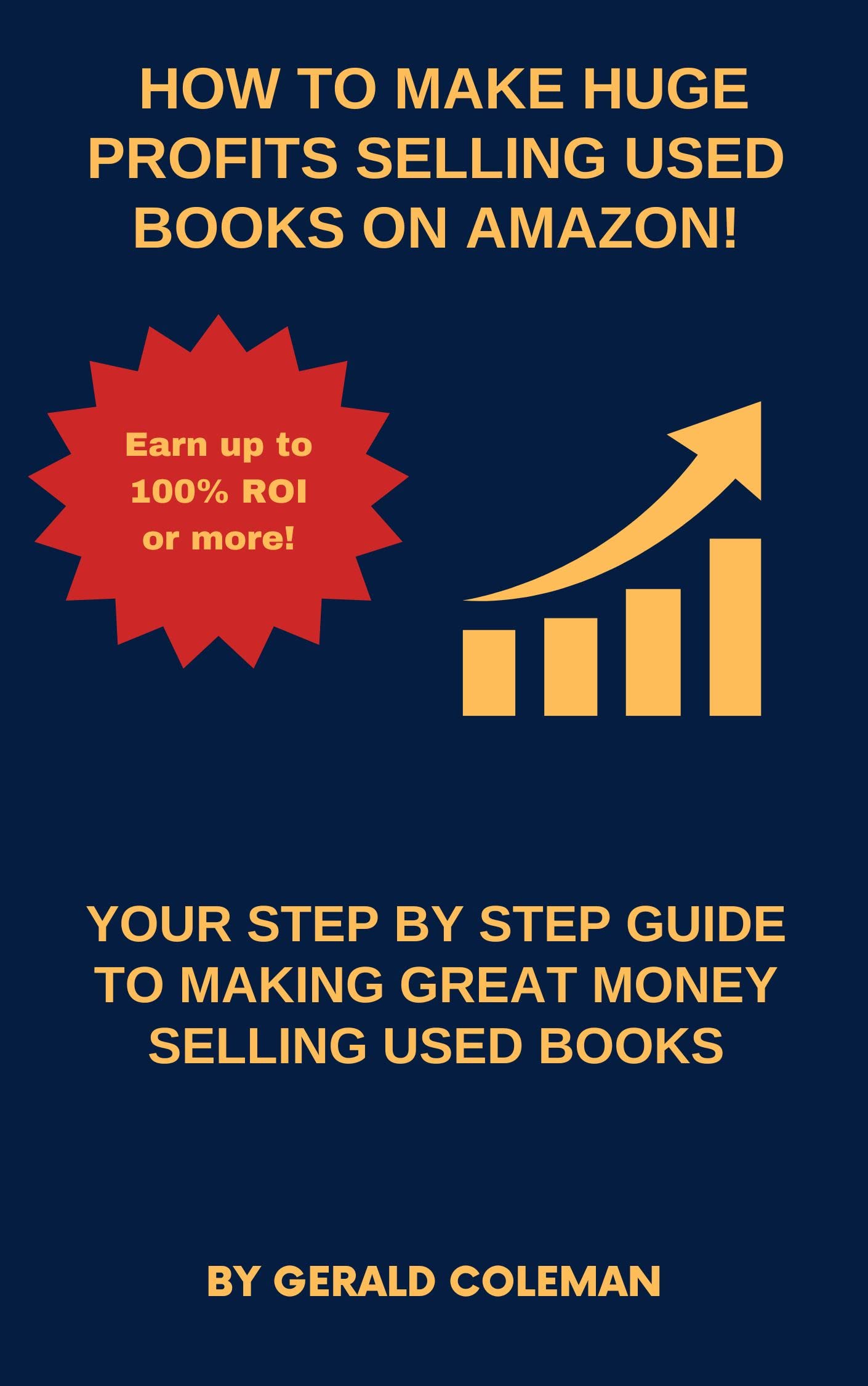 How to Make Huge Profits Selling Used Books on Amazon Your Step By