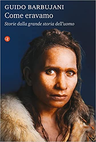 Come Eravamo: Storie dalla Grande Storia dell’Uomo