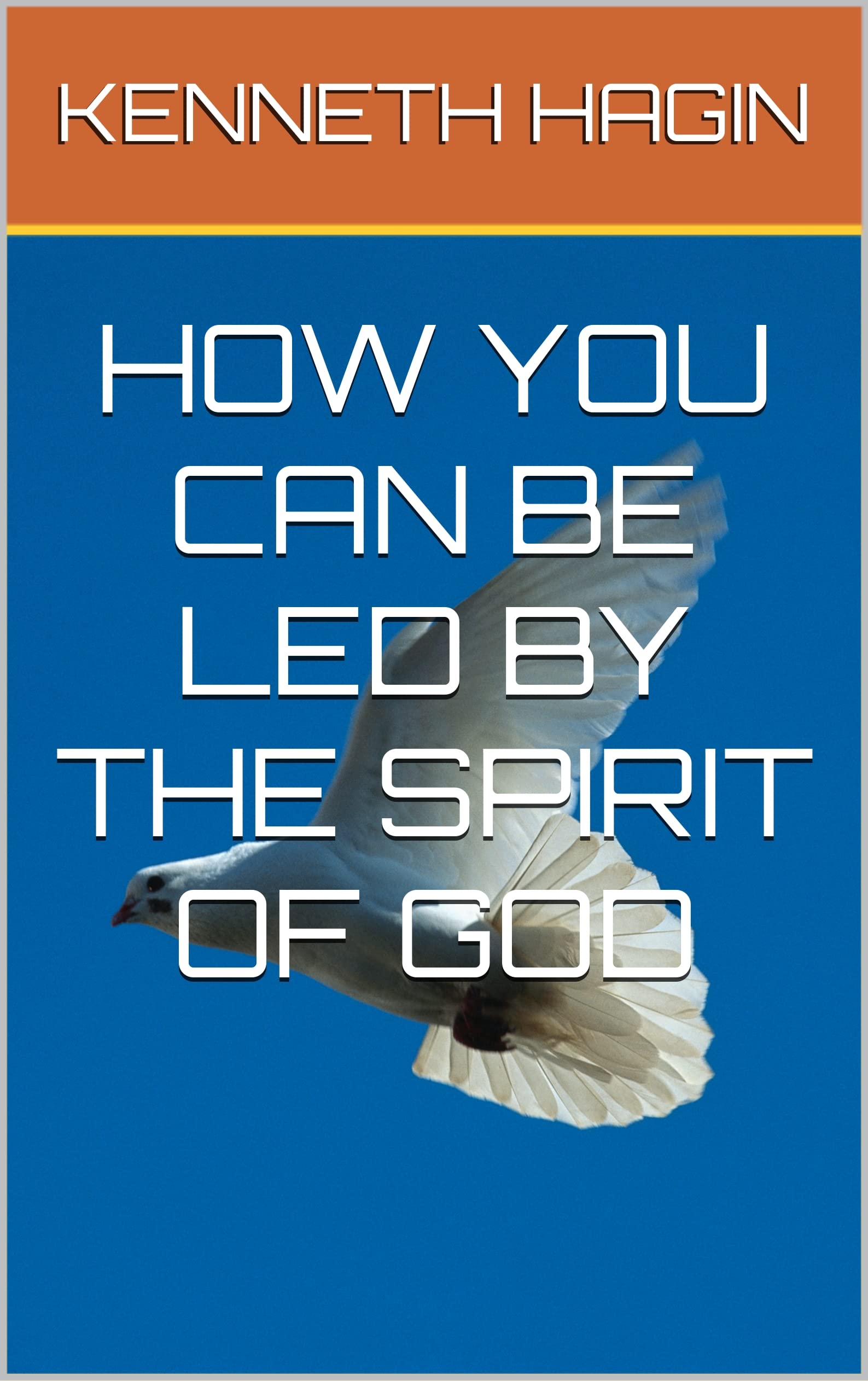 HOW YOU CAN BE LED BY THE SPIRIT OF GOD