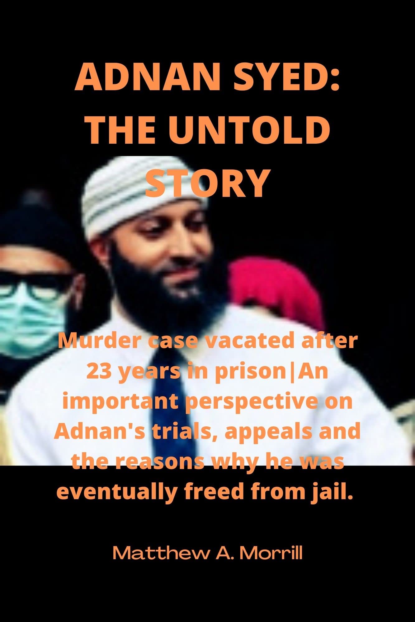 ADNAN SYED THE UNTOLD STORY Murder case vacated after 23 years in
