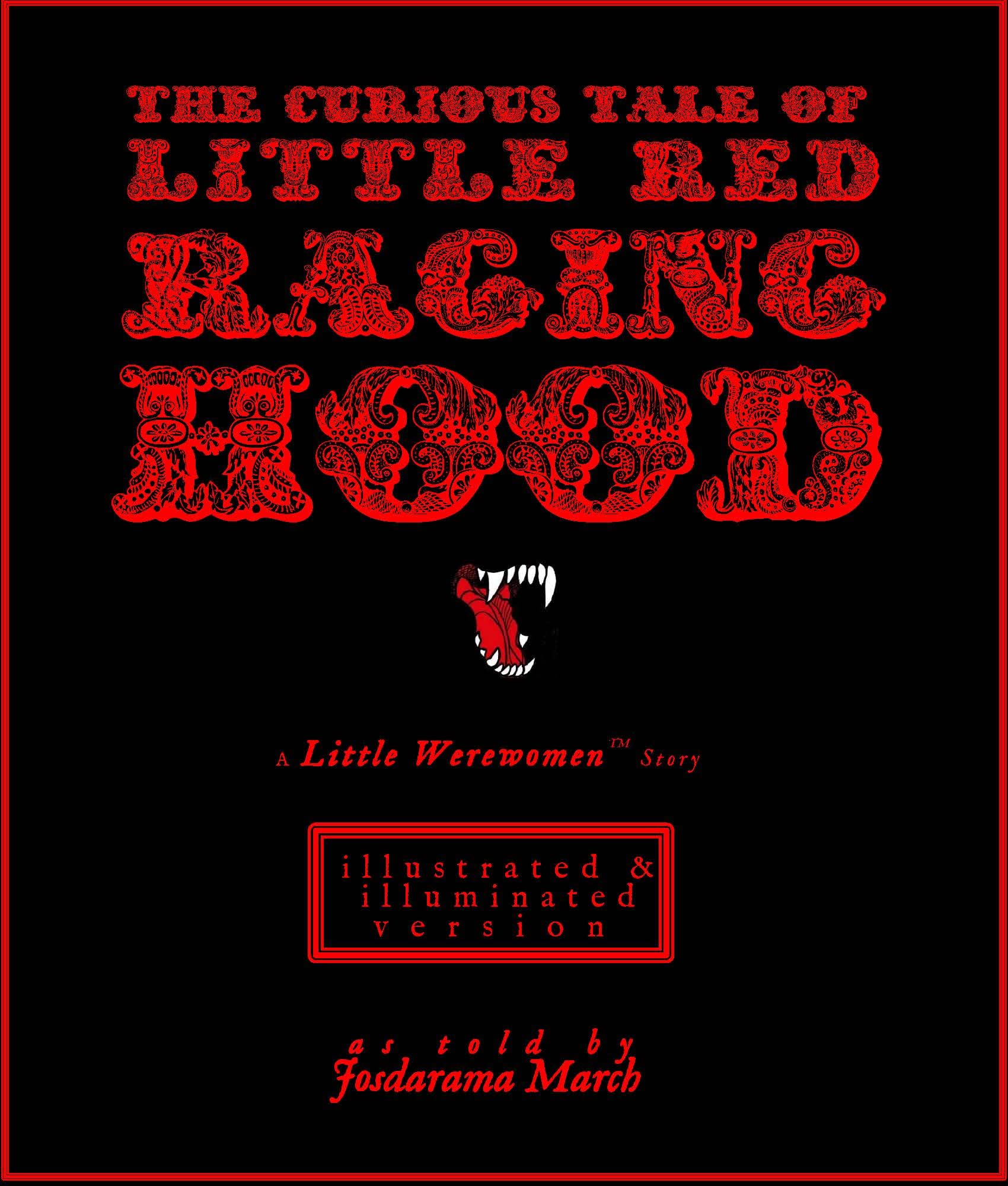 The Curious Tale of Little Red Raging Hood (Illustrated & Illuminated Version): A Little Werewomen™ Story