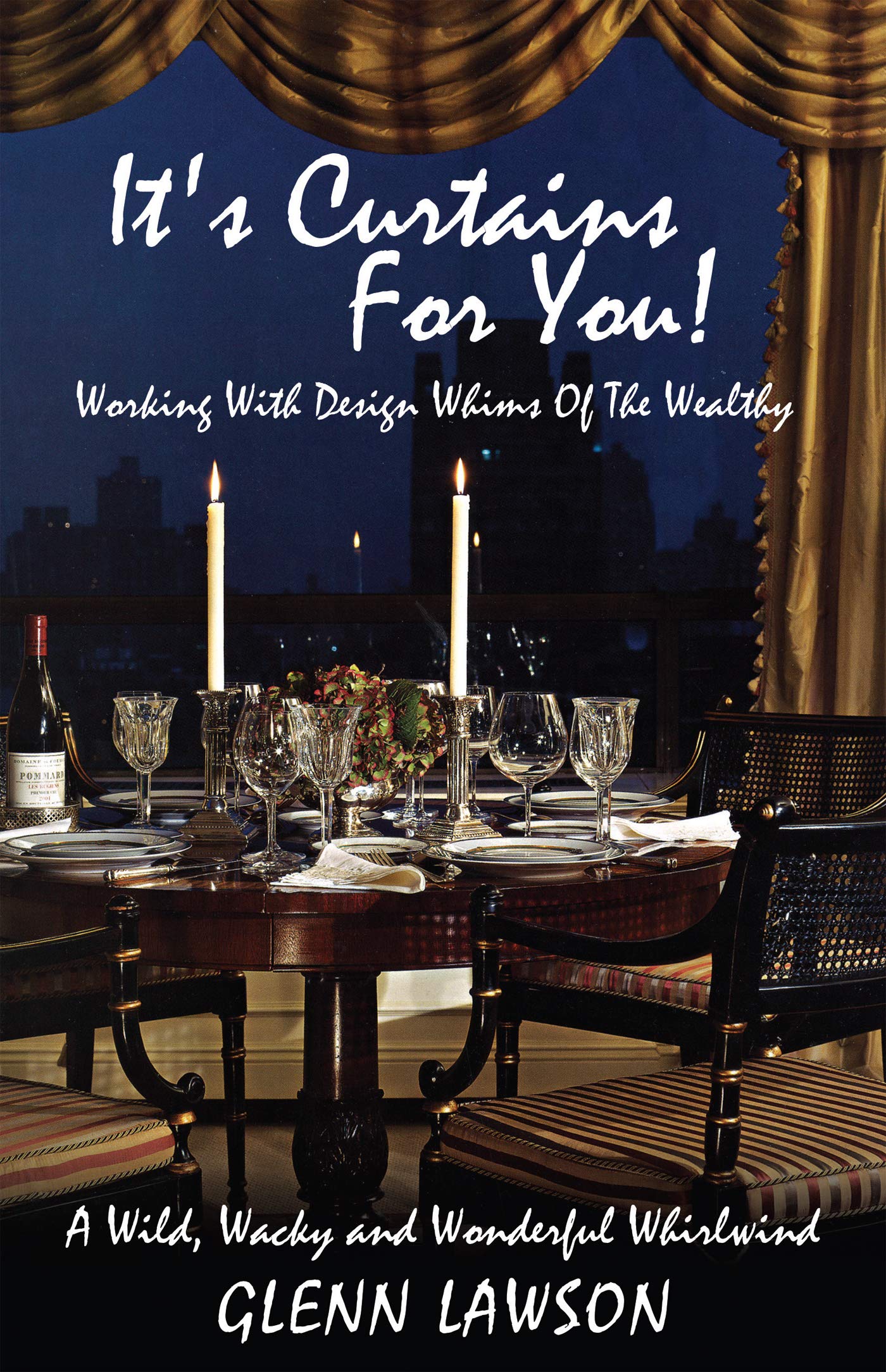 It's Curtains For You!: Working With Design Whims Of The Wealthy