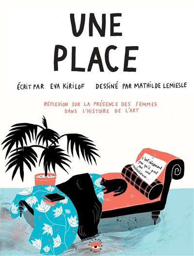 Une place : Peintresses, sculptrices, artistes : réflexions sur la présence des femmes dans l'histoire de l'art
