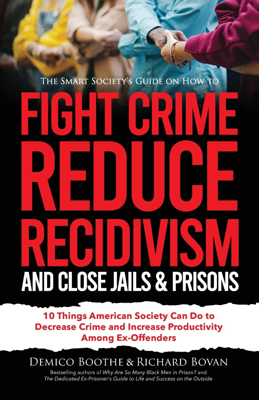 The Smart Society's Guide on How to Fight Crime, Reduce Recidivism, and