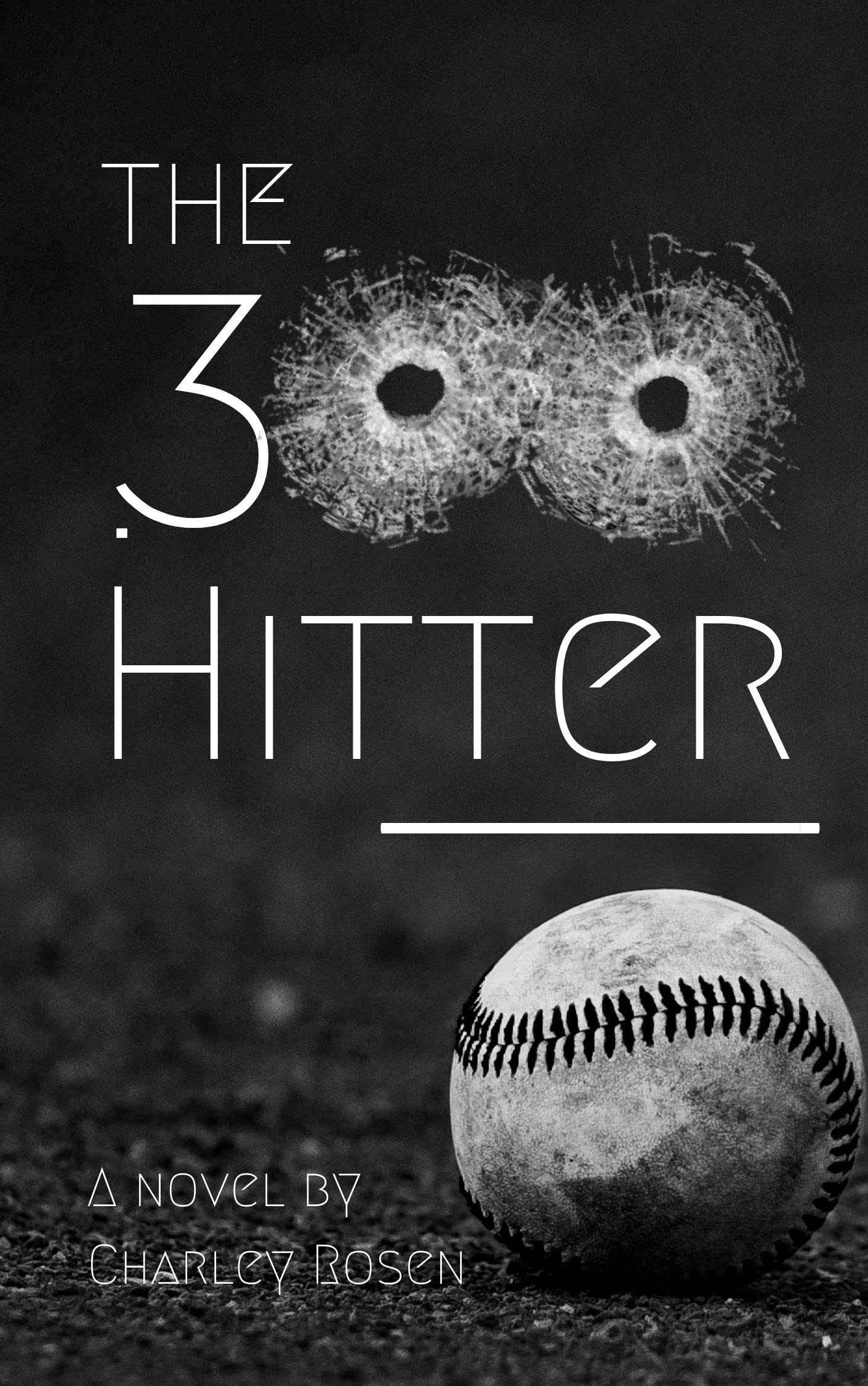 The 300 Hitter A Novel By Charley Rosen Goodreads