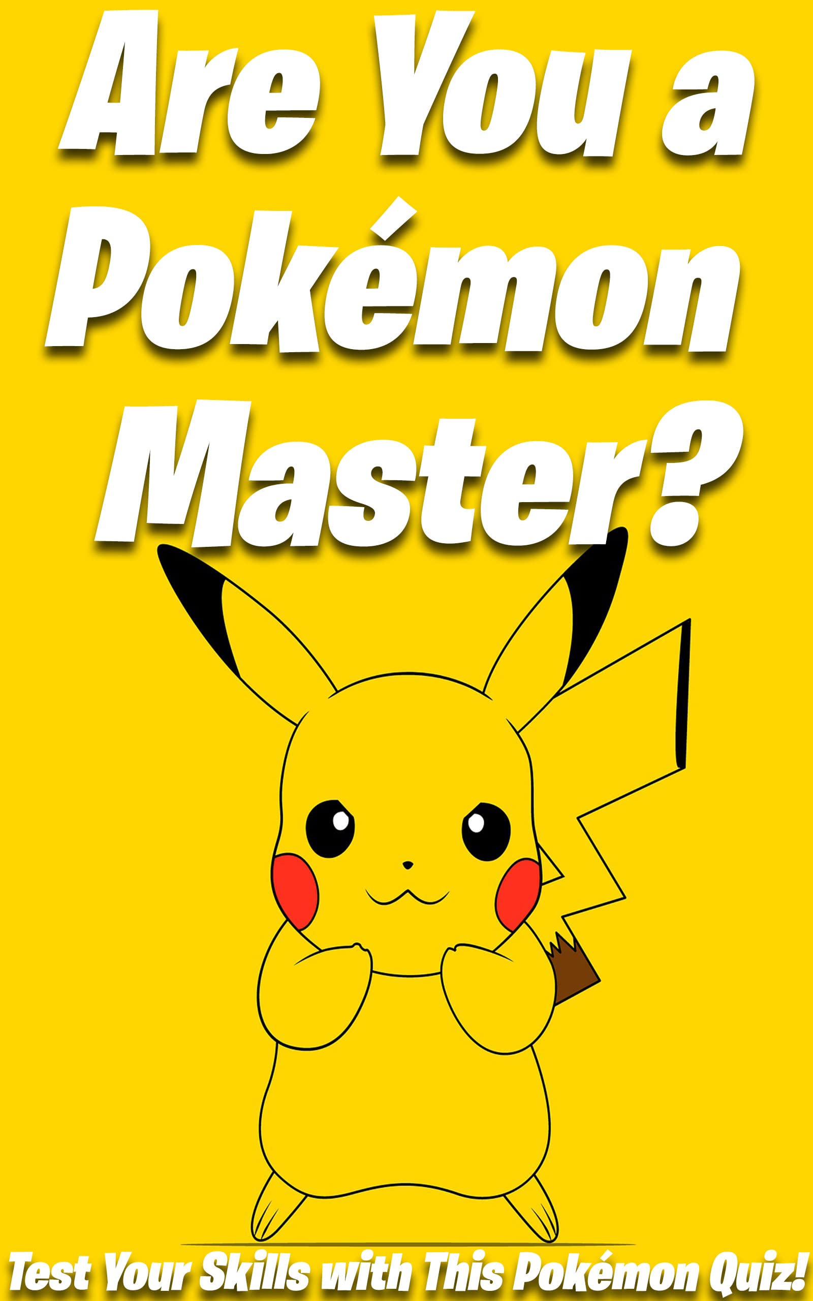 Are you a Pokemon Master ?: Test Your Skills with This Pokémon Quiz! by