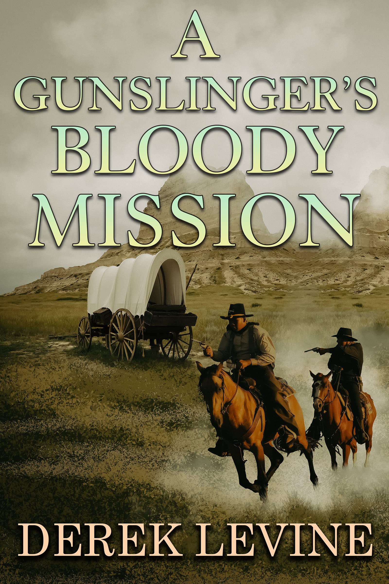 A Gunslinger's Bloody Mission: A Historical Western Adventure Novel