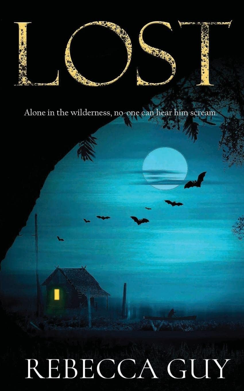 Lost A haunting thriller for cold dark nights by Rebecca Guy Goodreads