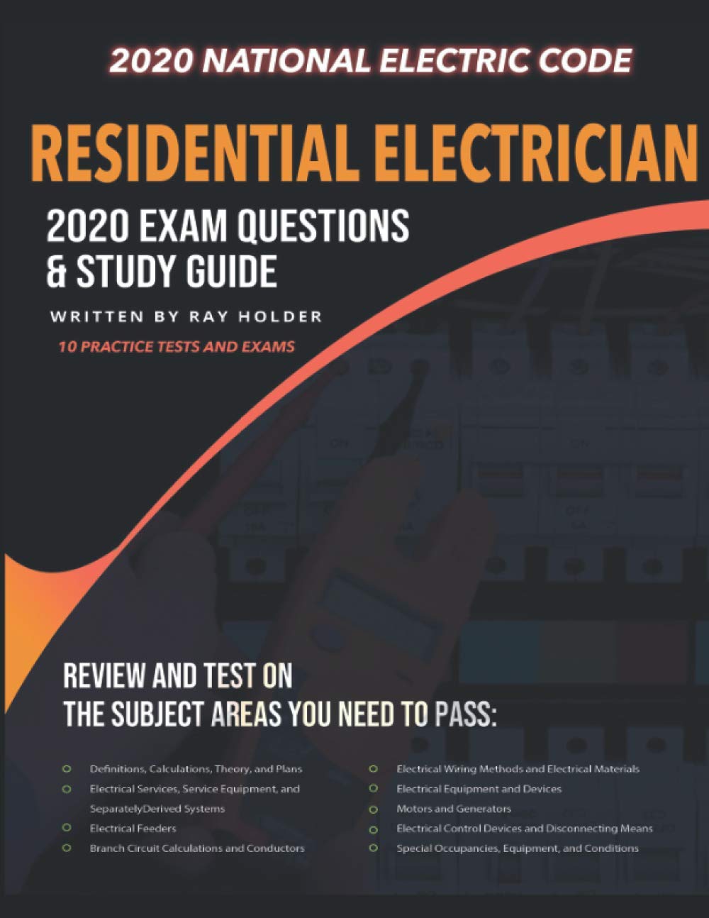 Residential Electrician 2020 Exam Complete Study Guide Based on the