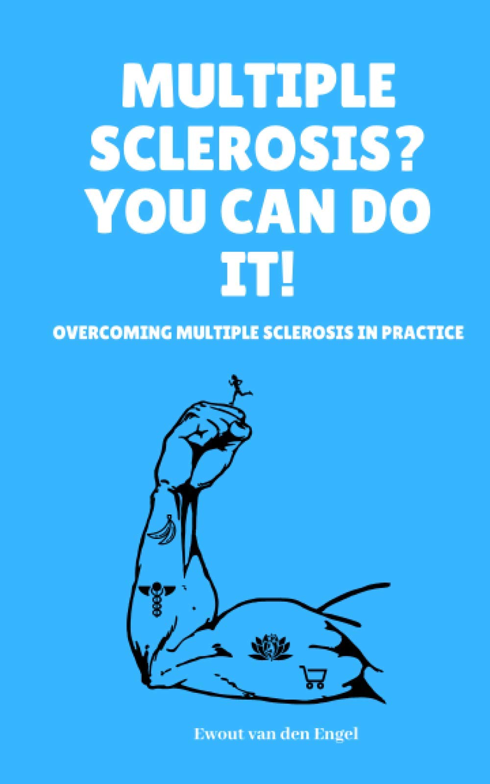 Multiple Sclerosis? You Can Do It! Multiple Sclerosis In
