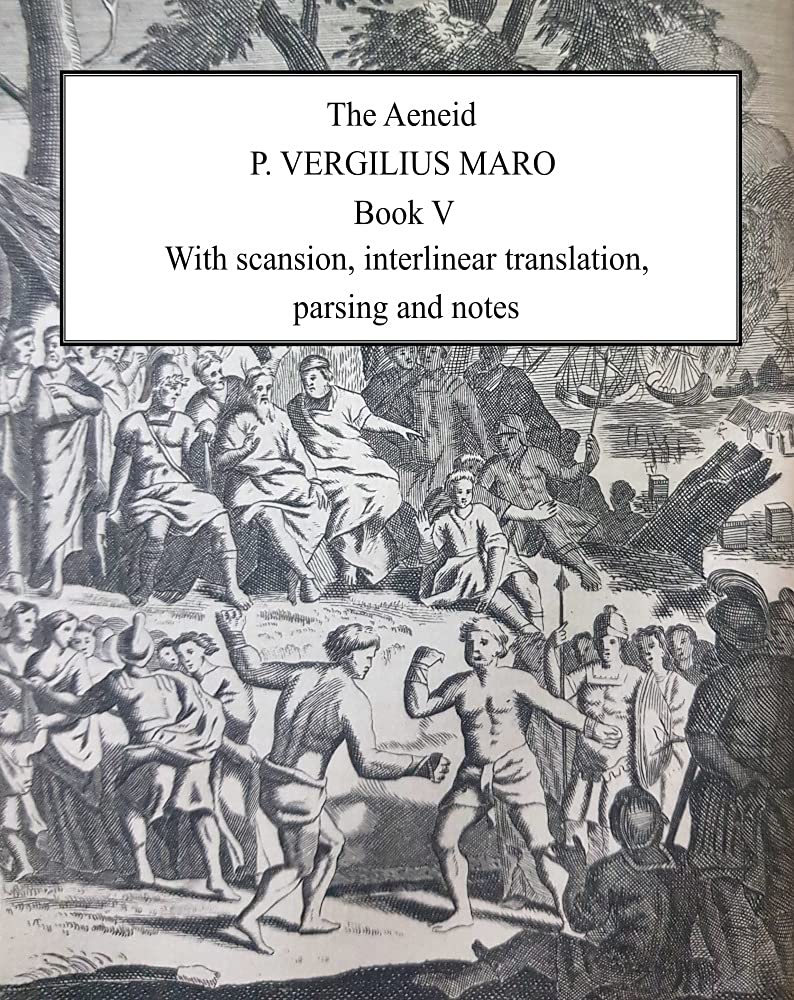 Aeneid Book 5 With scansion, interlinear translation, parsing and
