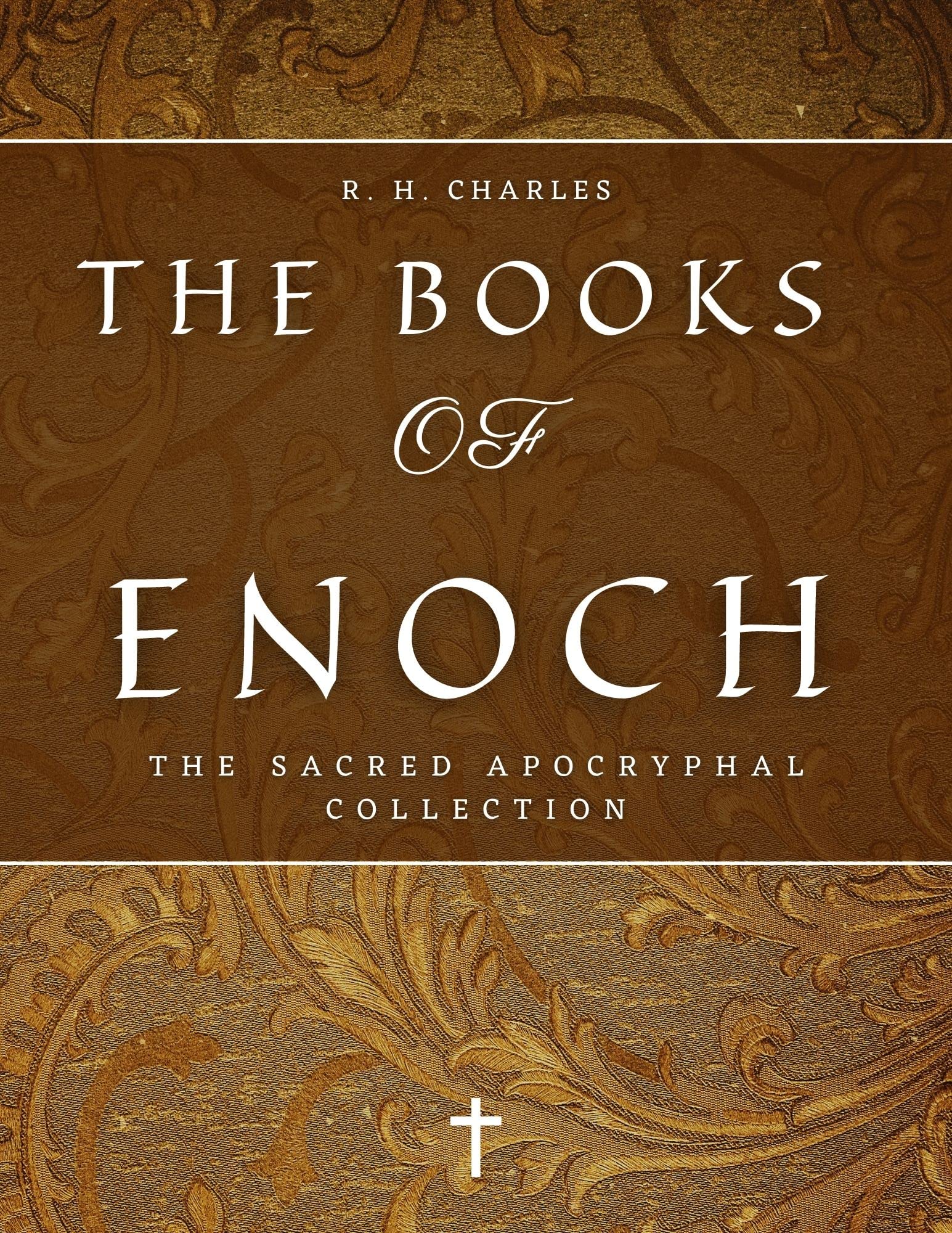 The Books of Enoch The Sacred Apocryphal Collection Every Secrets