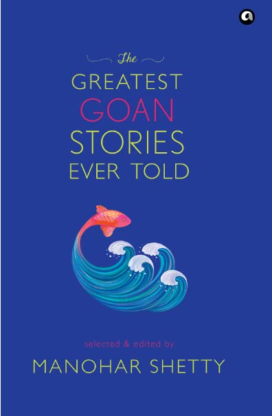 The Greatest Goan Stories Ever Told