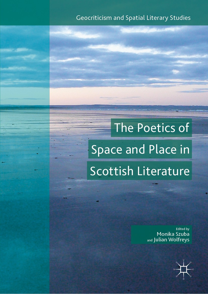 The Poetics of Space and Place in Scottish Literature by Monika Szuba Goodreads