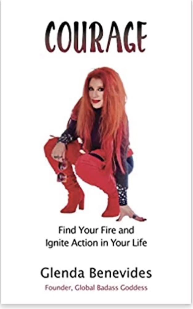 Courage: Find Your Fire and Ignite Action in Your Life
