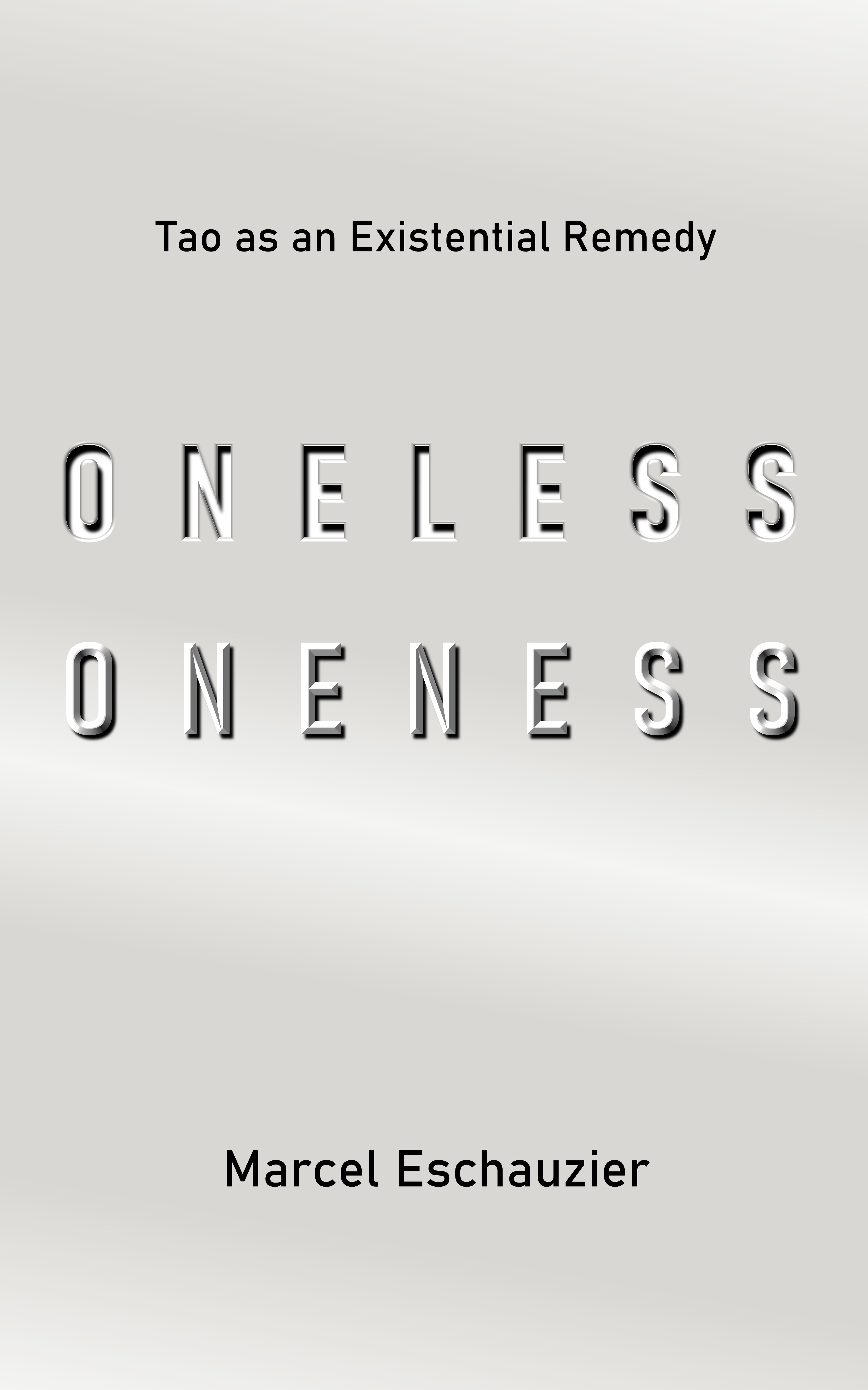 Oneless Oneness: Tao as an Existential Remedy