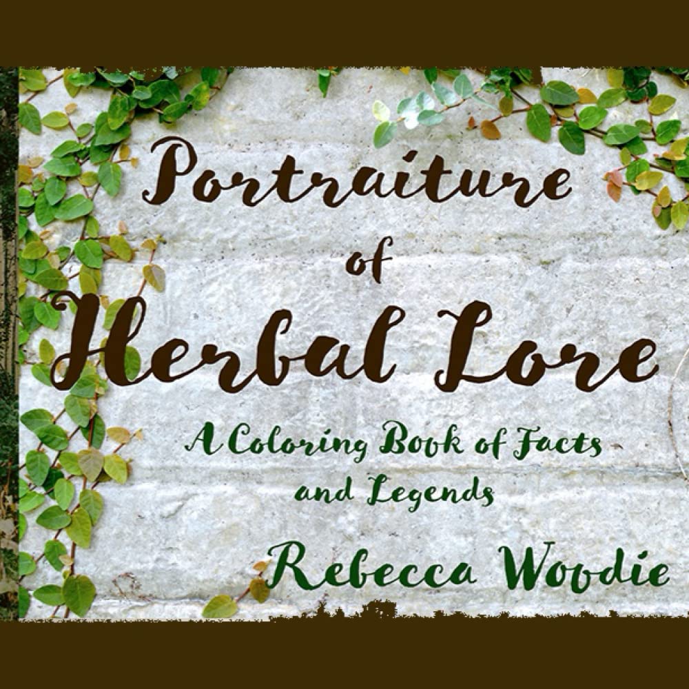 Portraiture of Herbal Lore A Coloring Book of Facts and Legends by