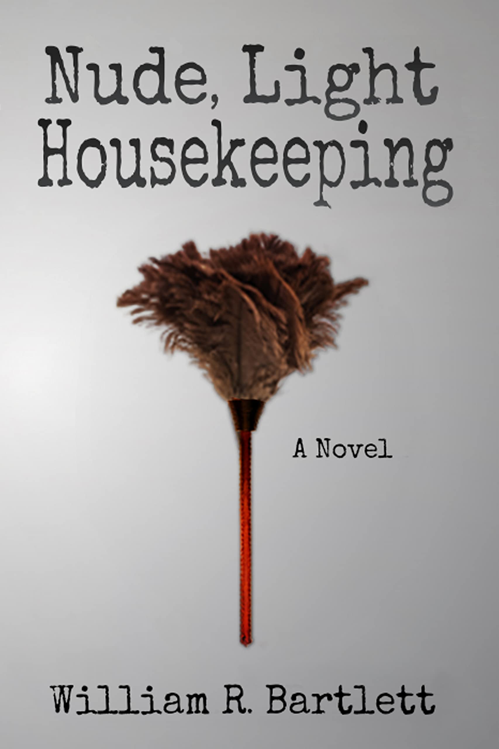 Nude, Light Housekeeping by William R Bartlett | Goodreads