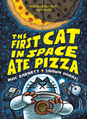 The First Cat in Space Ate Pizza: A Graphic Novel (The First Cat in Space, 1)